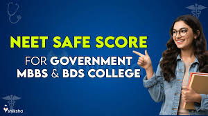 NEET Safe Score 2026 for Government MBBS & BDS Colleges
