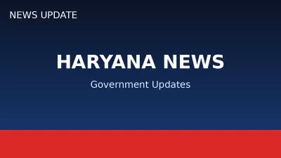 Haryana current affairs (today )
